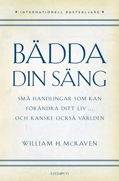 Bädda din säng : små handlingar som kan förändra ditt liv …