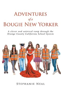 Adventures of a Bougie New Yorker: clever and satirical romp through the Orange County California School System