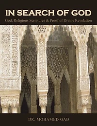 In Search of God: God, Religious Scriptures & Proof of Divine Revelation
