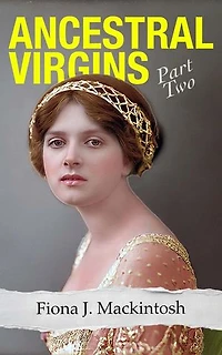 Ancestral Virgins Part Two: Ancestral Virgins, #2