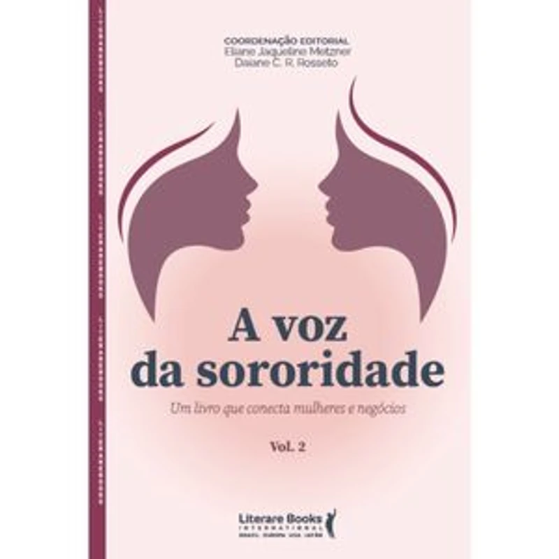 A voz da sororidade: Um livro que conecta mulheres e negócios - Vol II