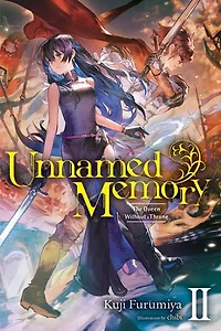 Unnamed Memory, Vol. 2 (light Novel): The Queen Without A Throne