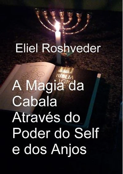 A Magia da Cabala Através do Poder do Self e dos Anjos: Cabala e Meditação, #17