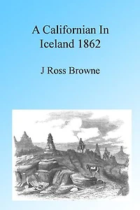 A Californian in Iceland 1862, Illustrated