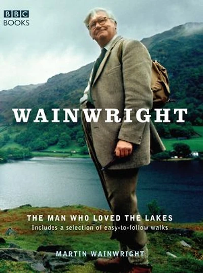 Wainwright: The Man Who Loved the Lakes