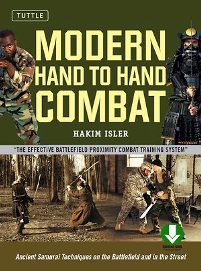 Modern Hand to Hand Combat: Ancient Samurai Techniques on the Battlefield and in the Street (Downloadable Audio Included)