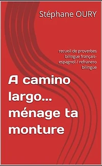 A camino largo... ménage ta monture: refranero bilingüe / recueil de proverbes bilingue