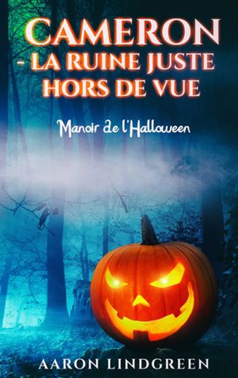 Cameron - La Ruine Juste Hors de Vue: Manoir de l'Halloween