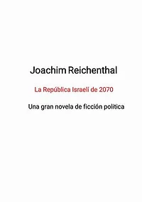 La República Israelí de 2070: Una gran novela de ficción política
