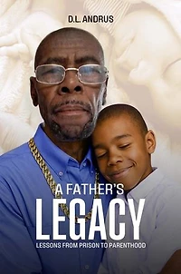 A Father's Legacy: Lessons from Prison to Parenthood