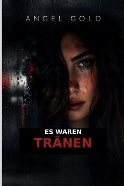 Es waren Tränen