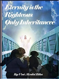 Eternity is the righteous only inheritance