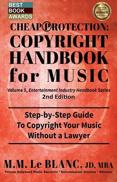CHEAP PROTECTION COPYRIGHT HANDBOOK FOR MUSIC, 2nd Edition: Step-by-Step Guide to Copyright Your Music, Beats, Lyrics and Songs Without a Lawyer