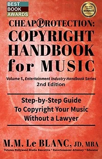 CHEAP PROTECTION COPYRIGHT HANDBOOK FOR MUSIC, 2nd Edition: Step-by-Step Guide to Copyright Your Music, Beats, Lyrics and Songs Without a Lawyer