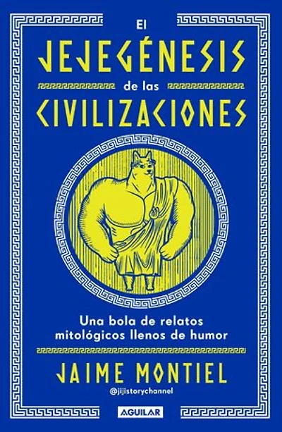 El jejegénesis de las civilizaciones: Una bola de relatos mitológicos llenos de humor