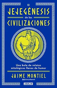 El jejegénesis de las civilizaciones: Una bola de relatos mitológicos llenos de humor