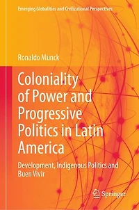 Coloniality of Power and Progressive Politics Latin America: Development, Indigenous Buen Vivir