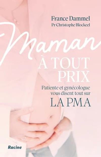 Maman à tout prix: Patiente et gynécologue vous disent tout sur la PMA