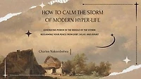 How to Calm the Storm of Modern Hyper-Life