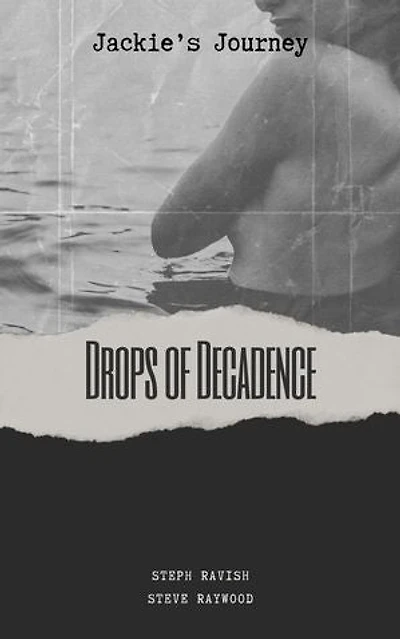 Drops of Decadence: Jackie's Journey, #6