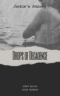 Drops of Decadence: Jackie's Journey, #6