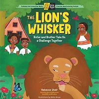 The Lion's Whisker: Sister and Brother Take On A Challenge Together; Circle Round Book
