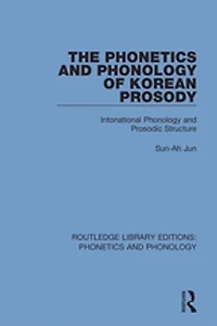 The Phonetics and Phonology of Korean Prosody: Intonational Prosodic Structure