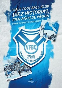 Viale Foot Ball Club. Diez historias, cien años de pasión