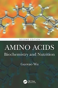 Amino Acids: Biochemistry And Nutrition