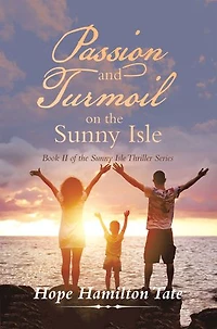 Passion and Turmoil on the Sunny Isle: Book Ii of Isle Thriller Series