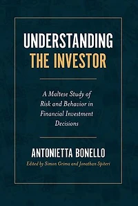 Understanding the Investor: A Maltese Study of Risk and Behavior Financial Investment Decisions