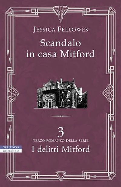 Scandalo in casa Mitford: Terzo romanzo della serie I delitti di Mitford
