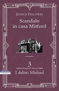 Scandalo in casa Mitford: Terzo romanzo della serie I delitti di Mitford