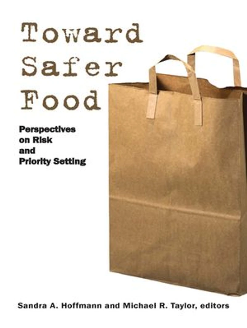 Toward Safer Food: Perspectives on Risk and Priority Setting