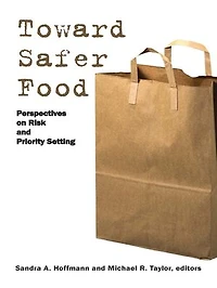 Toward Safer Food: Perspectives on Risk and Priority Setting