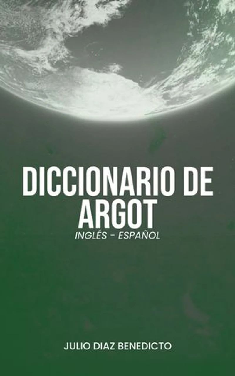 DICCIONARIO DE ARGOT: INGLÉS - ESPAÑOL