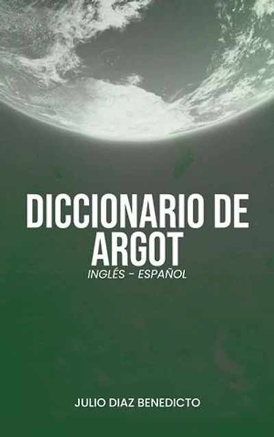 DICCIONARIO DE ARGOT: INGLÉS - ESPAÑOL