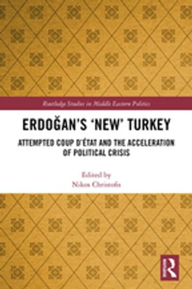 Erdoayan's 'new' Turkey: Attempted Coup D'etat And The Acceleration Of Political Crisis