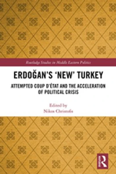 Erdoayan's 'new' Turkey: Attempted Coup D'etat And The Acceleration Of Political Crisis