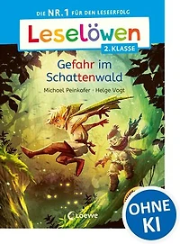 Leselöwen 2. Klasse - Gefahr im Schattenwald: Die Nr. 1 für den Leseerfolg - Mit Leselernschrift ABeZeh - Erstlesebuch für Kinder ab 7 Jahren