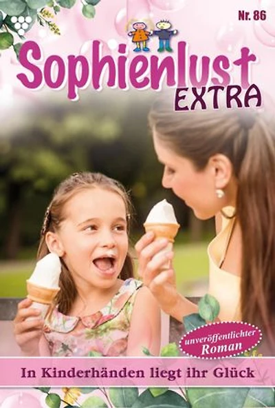 In Kinderhänden liegt ihr Glück: Sophienlust Extra 86 – Familienroman