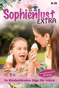 In Kinderhänden liegt ihr Glück: Sophienlust Extra 86 – Familienroman