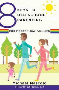 8 Keys To Old School Parenting for Modern-day Families