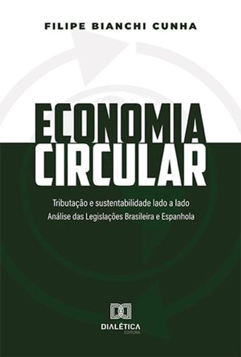 Economia Circular: tributação e sustentabilidade lado a lado: análise das legislações brasileira e espanhola