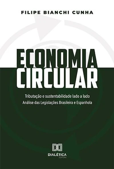 Economia Circular: tributação e sustentabilidade lado a lado: análise das legislações brasileira e espanhola