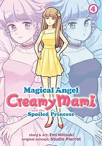 Magical Angel Creamy Mami and the Spoiled Princess Vol. 4