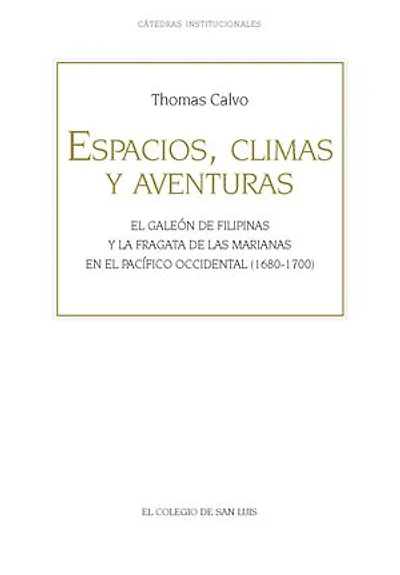 Espacios, climas y aventuras: El Galeón de Filipinas y la fragata de las Marianas en el Pacífico occidental (1680-1700)