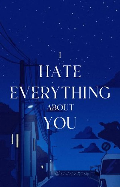 I Hate Everything About You