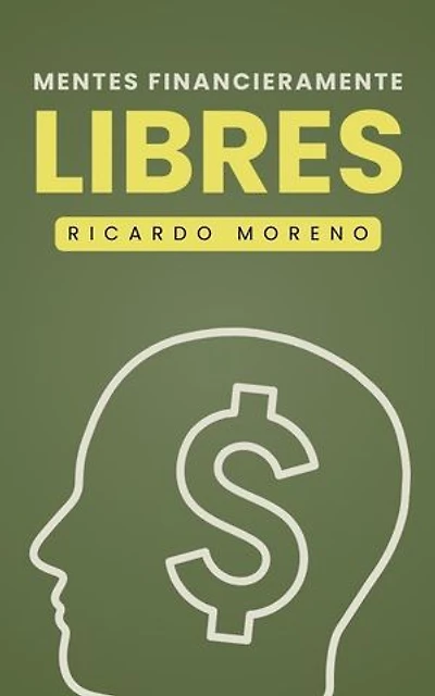 Mentes Financieramente Libres: How to Achieve Success, #1