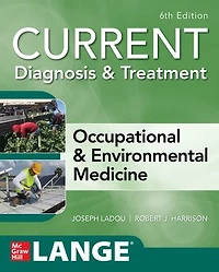 Current Diagnosis & Treatment Occupational Environmental Medicine, Sixth Edition